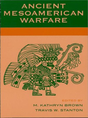 cover image of Ancient Mesoamerican Warfare